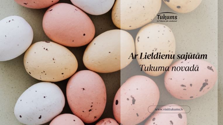 Lieldienas Tukuma novadā!