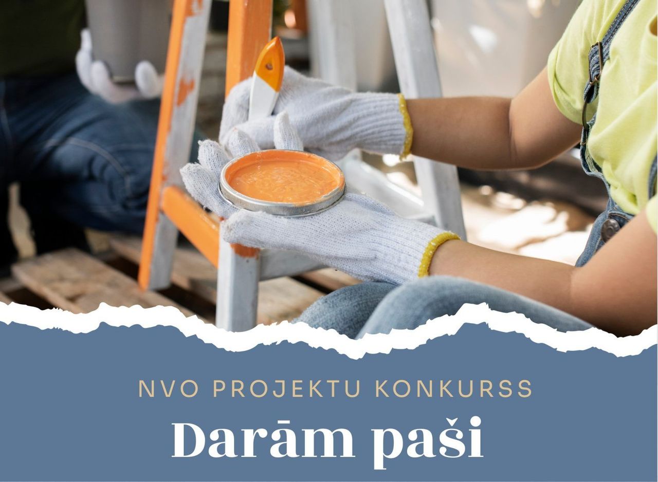Nevalstiskās organizācijas aicinātas pieteikties projektu konkursam “Darām paši”