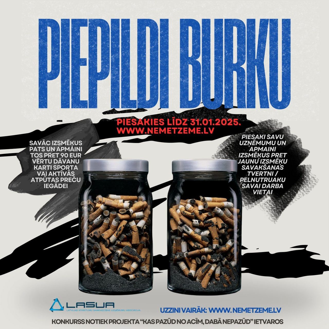 Vides ilgtspējas konkursā «Piepildi burku» cigarešu izsmēķus piedāvās apmainīt pret vērtīgām balvām