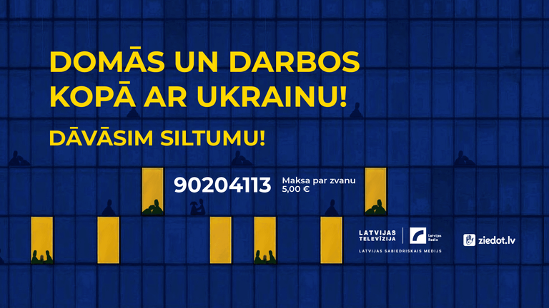 “Domās un darbos kopā ar Ukrainu!” –  Latvijas Sabiedriskais medijs aicina atbalstīt!