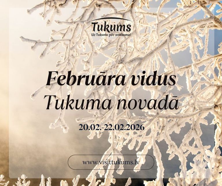  Februāra vidus Tukuma novadā