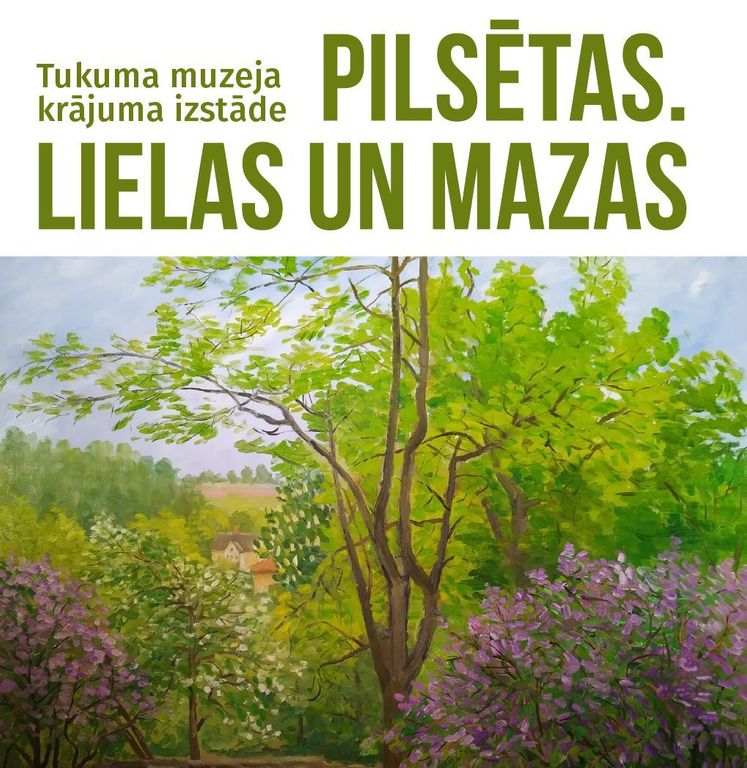 Atklās izstādi “Pilsētas. Lielas un mazas” Tukuma Mākslas muzejā