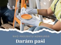 Nevalstiskās organizācijas aicinātas pieteikties projektu konkursam “Darām paši”