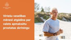 Vīriešu veselības mēnesī atgādina par valsts apmaksātu prostatas skrīningu