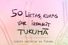 Alise Pabērza izveidojusi radošo grāmatu «50 lietas, kuras var izdarīt Tukumā»
